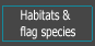 Habitats & Flag species